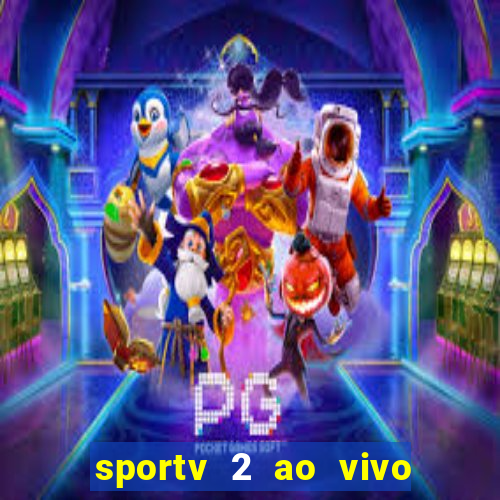 sportv 2 ao vivo mega canal